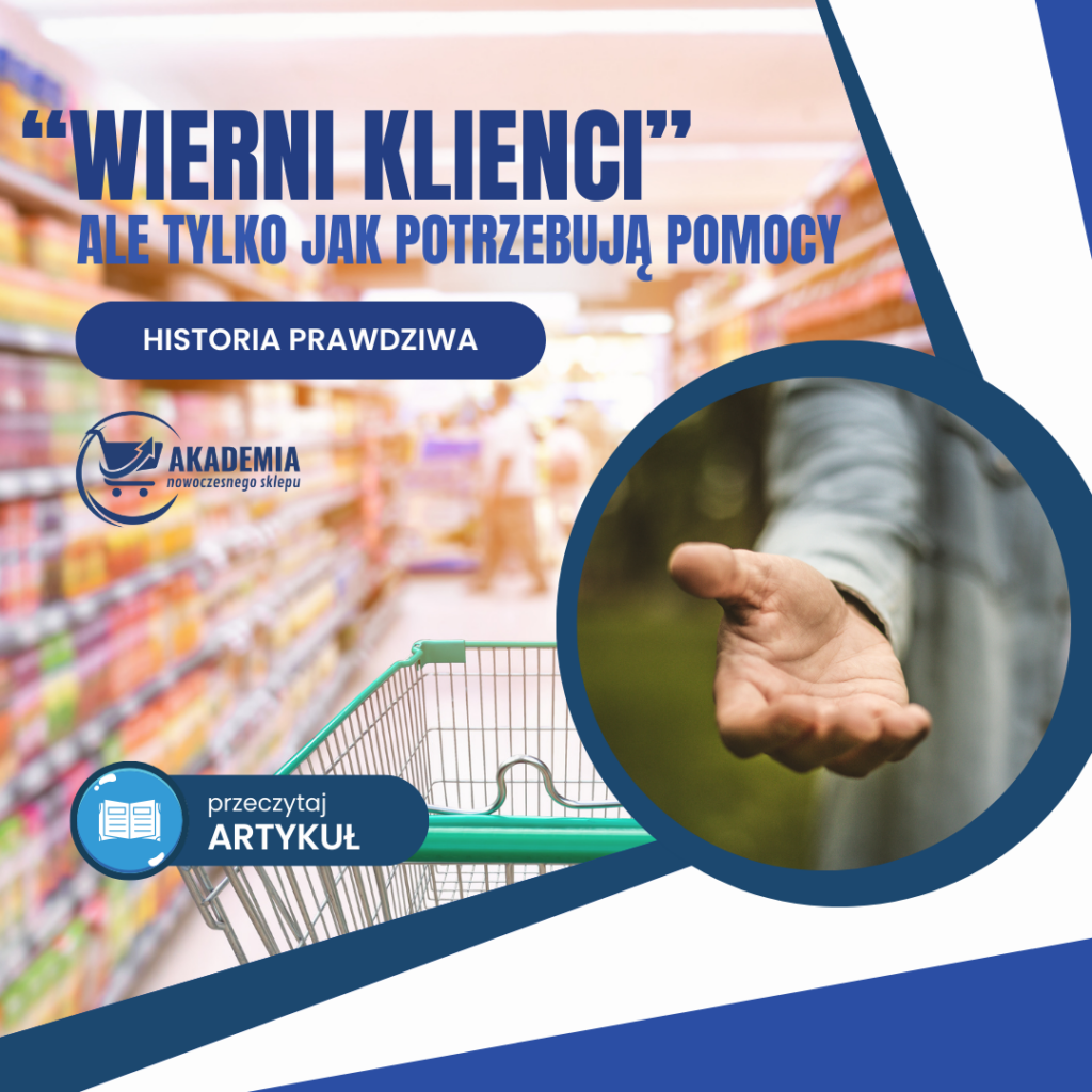 HISTORIA PRAWDZIWA – „WIERNI KLIENCI”, ALE TYLKO JAK POTRZEBUJĄ POMOCY