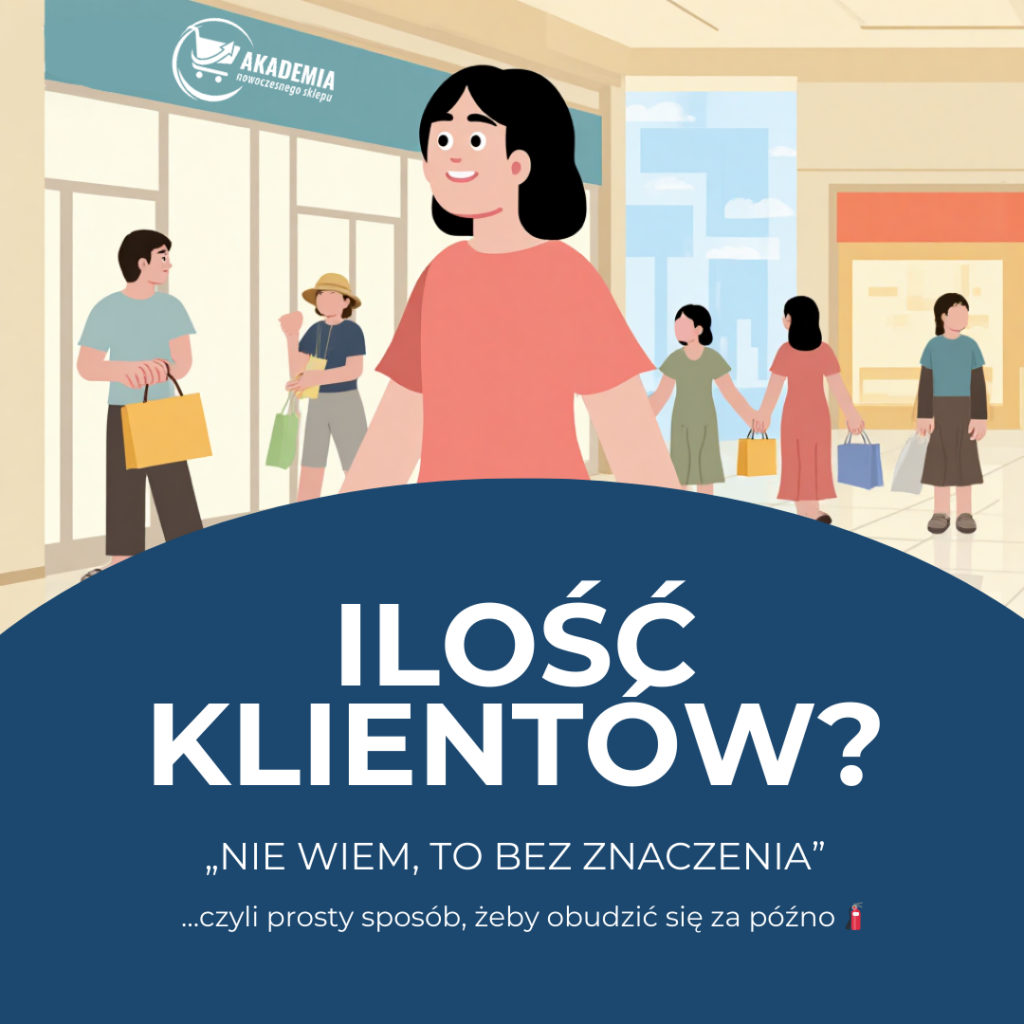 ILOŚĆ KLIENTÓW? „NIE WIEM, TO BEZ ZNACZENIA