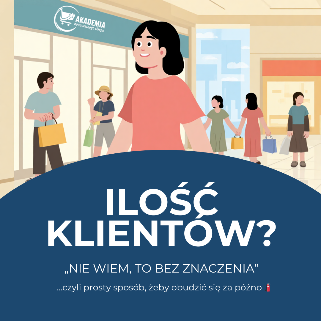 ILOŚĆ KLIENTÓW? „NIE WIEM, TO BEZ ZNACZENIA