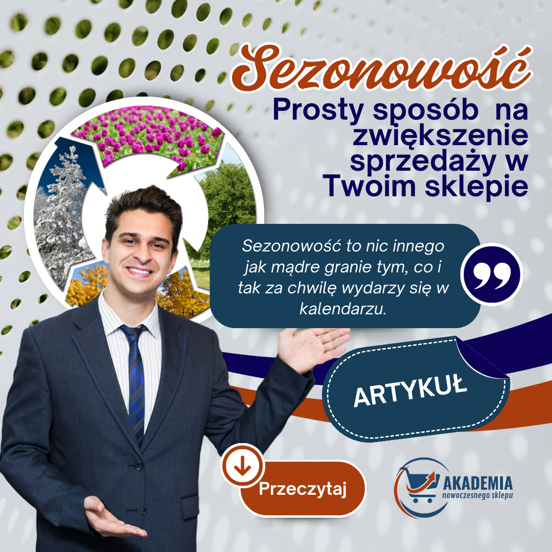 SEZONOWOŚĆ Prosty sposób na zwiększenie sprzedaży w Twoim sklepie