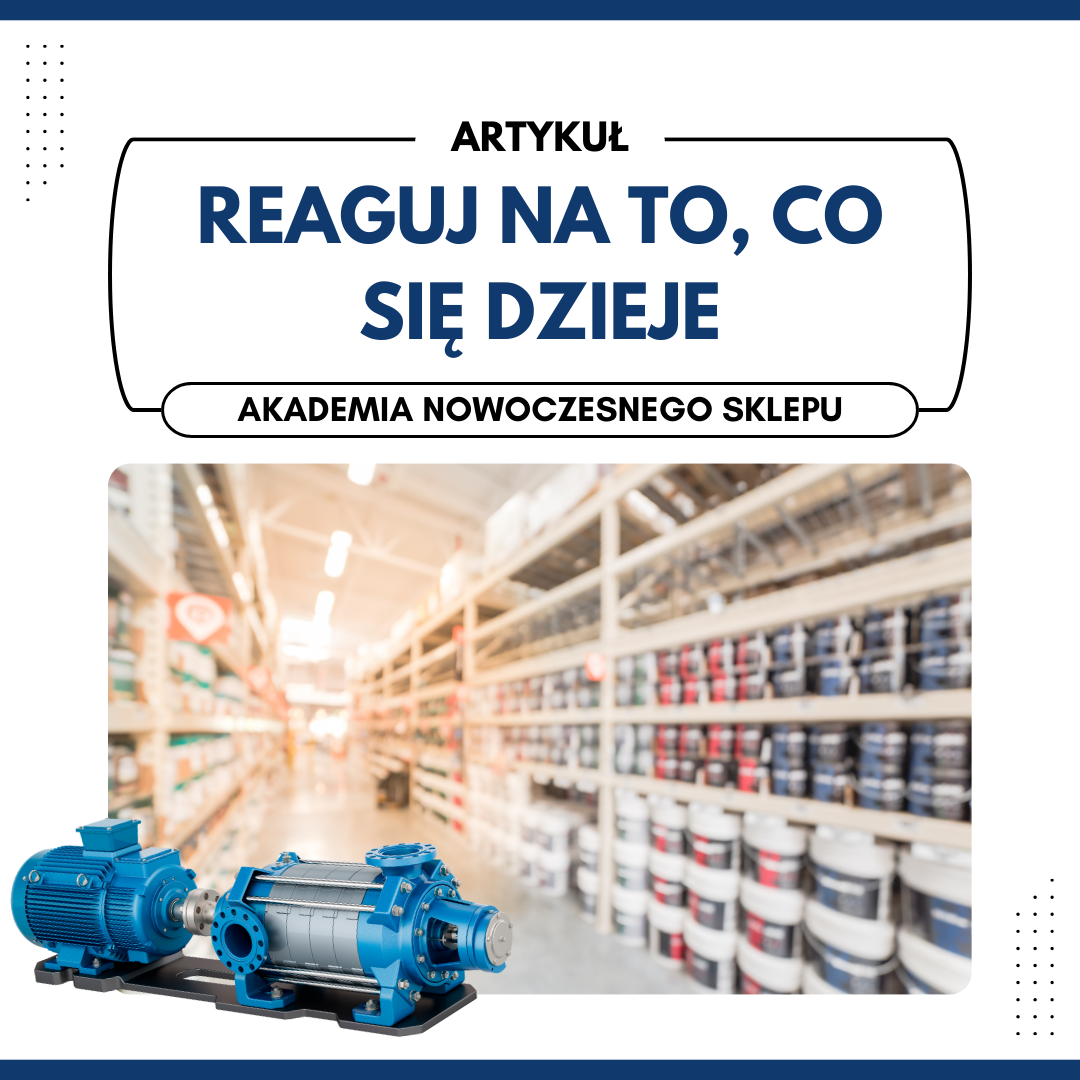 Reaguj na to, co się dzieje – jak szybka reakcja zwiększa sprzedaż w sklepie