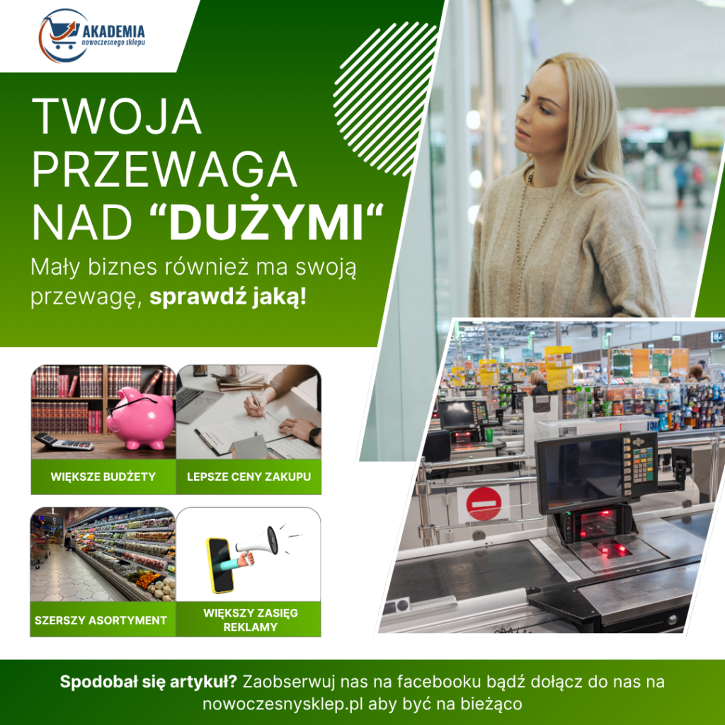 Twoja przewaga nad „dużymi” – co mały sklep może wykorzystać lepiej niż market